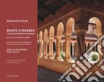 Dante a Follina. Canto XXXIII del Paradiso. Per 12 voci maschili a cappella. Nei 750 anni del chiostro dell'abbazia Santa Maria in Sanavalle di Follina. Con CD-Audio libro