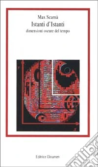 Istanti d'istanti. Dimensioni oscure del tempo