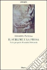 Il sublime e la prosa. Nove proposte di analisi letteraria libro