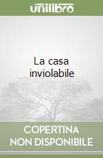 La casa inviolabile libro