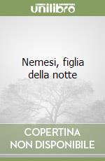 Nemesi, figlia della notte