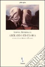 Abelardo ed Eloisia ovvero lo scrittore e l'uomo libro