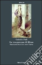 La trasparenza di Elena. Shakespeare, Bion, Freud, Sartre, Platone libro