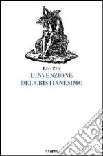 L'invenzione del cristianesimo libro