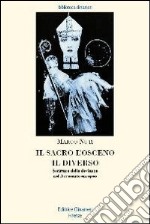 Il sacro, l'osceno, il diverso. Scritture della devianza nel Novecento europeo libro