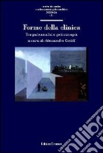 Forme della clinica. Tra psicoanalisi e psicoterapia libro