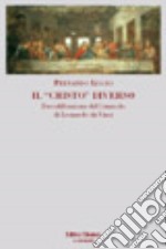 Il «Cristo» diverso. Decodificazione del cenacolo di Leonardo da Vinci libro