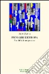 Pensare l'Europa. Una difficile integrazione libro di Zanca Aldo