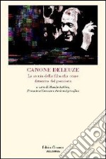 Canone Deleuze. La storia della filosofia come divenire del pensiero libro