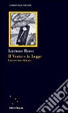 Il vento e la legge. La breve luce dei giorni libro di Rossi Luciano