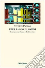 Pier Paolo Pasolini. Il cinema come forma della letteratura libro