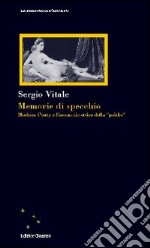 Memorie di specchio. Merleau-Ponty e l'incoscio ottico della «psiche» libro