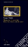 Memorie di specchio. Merleau-Ponty e l'incoscio ottico della «psiche» libro