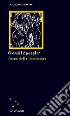 Anni della decisione libro di Spengler Oswald Tartarini B. (cur.)