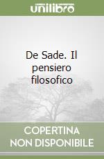 De Sade. Il pensiero filosofico libro