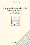 La questione dello stile. I linguaggi del pensiero libro di Bazzani F. (cur.) Lanfredini R. (cur.) Vitale S. (cur.)