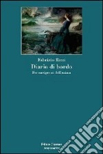 Diario di bordo. Per navigatori dell'anima libro