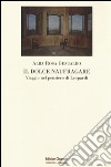 Il dolce naufragare. Viaggio nel pensiero di Leopardi libro