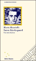 Soeren Kierkegaard. Una introduzione libro