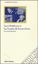 La scuola di Francoforte. Una introduzione libro