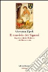 Il convivio dei signori. Sapori antichi dal Medioevo e dal Rinascimento libro di Zipoli Giovanna