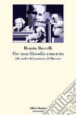 Per una filosofia concreta. Alle radici del pensiero di Marcuse libro