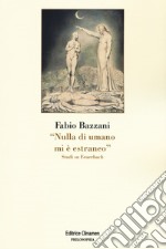 «Nulla di umano mi è estraneo». Studi su Feuerbach libro