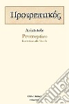 Protreptico. Esortazione alla filosofia libro di Aristotele Casaglia M. (cur.)