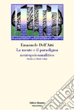 La mente e il paradigma neuropsicoanalitico. Studio su Mark Solms