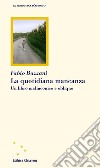 La quotidiana mancanza. Un libro malinconico e obliquo libro di Bazzani Fabio