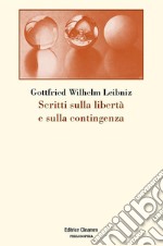 Scritti sulla libertà e sulla contingenza libro