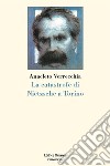 La catastrofe di Nietzsche a Torino libro