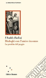 Dialoghi con l'amico insonne. La perdita del peggio libro