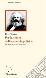 Per la critica dell'economia politica. Introduzione e Prefazione libro