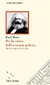 Per la critica dell'economia politica. Introduzione e Prefazione libro di Marx Karl Bazzani F. (cur.)