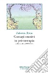 Contagi emotivi in psicoterapia. E altri scritti (2003-2023) libro