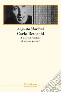 Carlo Betocchi. A latere di «Notizie di prosa e poesia» libro