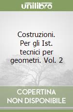 Costruzioni. Per gli Ist. tecnici per geometri. Vol. 2 libro