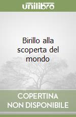 Birillo alla scoperta del mondo libro