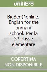 BigBen@online. English for the primary school. Per la 3ª classe elementare libro