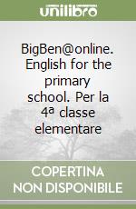 BigBen@online. English for the primary school. Per la 4ª classe elementare libro