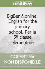 BigBen@online. English for the primary school. Per la 5ª classe elementare libro