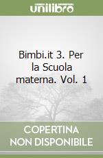 Bimbi.it 3. Per la Scuola materna. Vol. 1 libro