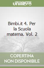 Bimbi.it 4. Per la Scuola materna. Vol. 2 libro