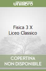 Fisica 3 X Liceo Classico libro