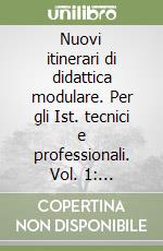 Nuovi itinerari di didattica modulare. Per gli Ist. tecnici e professionali. Vol. 1: Dall'illuminismo al verismo libro