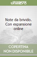 Note da brivido. Con espansione online