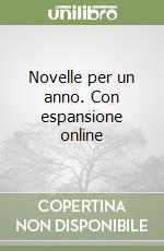 Novelle per un anno. Con espansione online libro