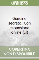 Giardino segreto. Con espansione online (Il)