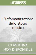 L'Informatizzazione dello studio medico libro
